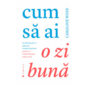 cum sa ai o zi buna